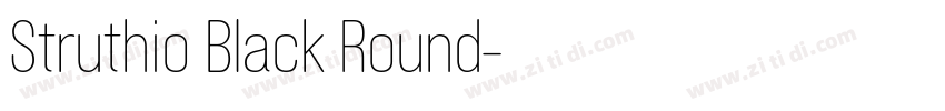 Struthio Black Round字体转换 Struthio Black Round字体转换